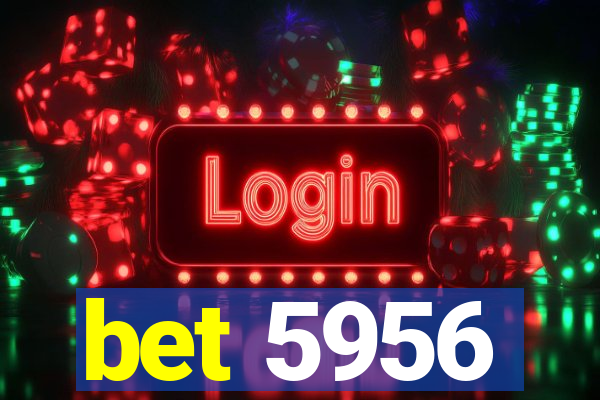 bet 5956